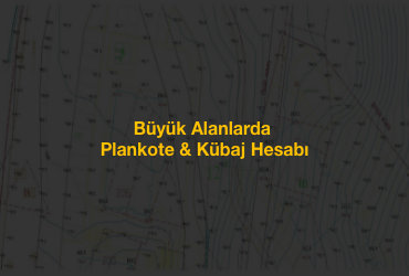 Büyük Alanlarda Plankote & Kübaj Hesabı