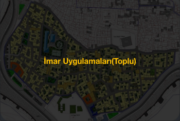 İmar Uygulamaları(Toplu)